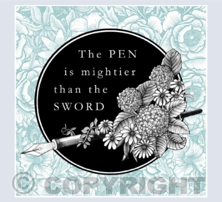 The pen is mightier than the sword