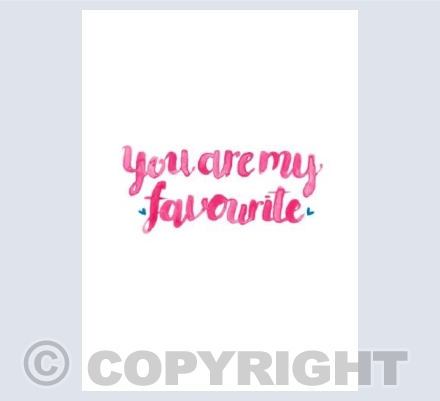 You Are My Favourite!