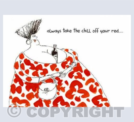 'Take the chill off your red'