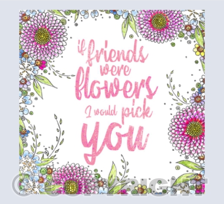 If Friends Were Flowers