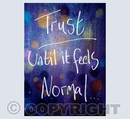 Trust Until it Feels Normal