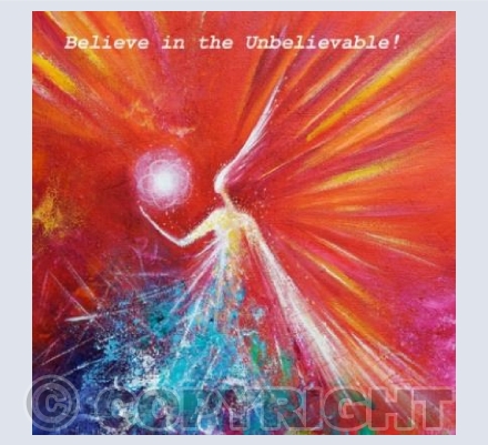 Believe in the Unbelievable!